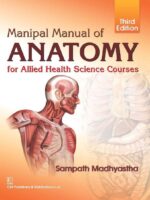Manipal Manual Of Anatomy For Allied Health Science Courses by Sampath Madhyastha