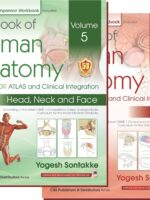Textbook of Human Anatomy with COLOR ATLAS and Clinical Integration Volume 5 Head , Neck and Face & Volume 6 Brain , 2 Volume Set