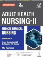 Adult Health Nursing-Ii Medical Surgical Nursing 2nd Edition 2025 By Mj Kumari