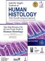 Inderbir Singh’s Textbook of Human Histology (With Clinically Integrated Approach) Includes a FREE book of One Stop Resource for All Your Exam Needs in Human Histology