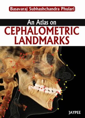 An Atlas on Cephalometric Landmarks by Basavaraj Subhashchandra Phulari