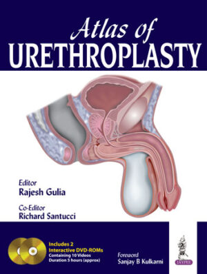 Atlas of Urethroplasty (with Interactive 2 DVD Roms) by Rajesh Gulia