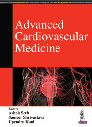 Advanced Cardiovascular Medicine by Ashok Seth,Sameer Shrivastava, Upendra Kaul