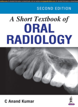 A Short Textbook of Oral Radiology by C Anand Kumar