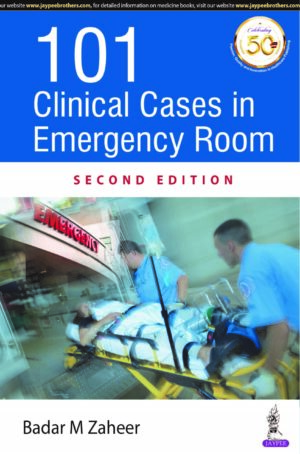 101 Clinical Cases in Emergency Room by Badar M Zaheer