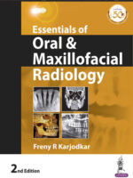 Essentials Of Oral & Maxillofacial Radiology by Freny R Karjodkar