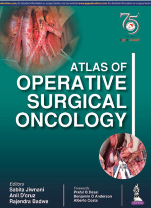 Atlas of Operative Surgical Oncology by Sabita Jiwnani