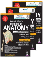 Inderbir Singh’s Textbook of Anatomy (3 Volumes) Volume 1: Upper Limb and Thorax | Volume 2: Lower Limb, Abdomen and Pelvis | Volume 3: Head & Neck and Neuroanatomy