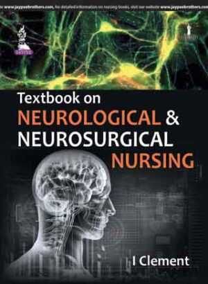 Textbook on Neurological and Neurosurgical Nursing by Clement I