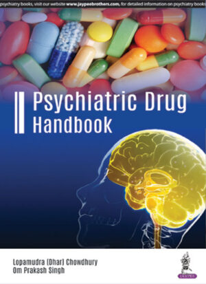 Psychiatric Drug Handbook by Lopamudra (Dhar) Chowdhury