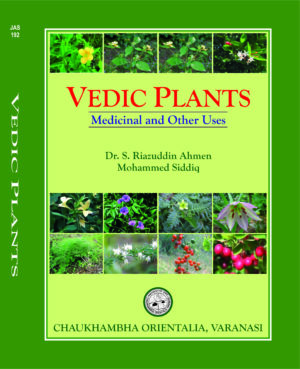 Vedic Plants (Medicinal and other Uses) by Dr. Mohammed Siddiq, Dr. S. Riazuddin Ahmed