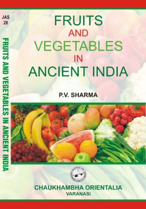 Fruits and Vegetables in Ancient India by Prof. P. V. Sharma