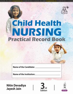 Child Health Nursing Practical Record Book by Nitin Devadiya