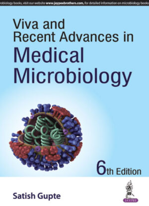 Viva and Recent Advances in Medical Microbiology by Satish Gupte