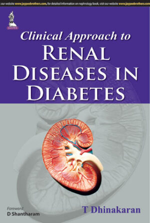 Clinical Approach to Renal Diseases in Diabetes by T Dhinakaran