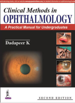 Clinical Methods in Ophthalmology by Dadapeer K