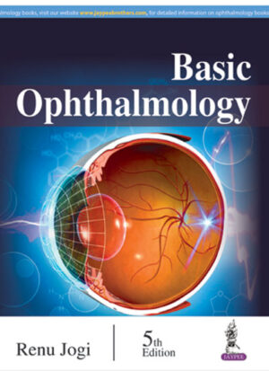 Basic Ophthalmology by Renu Jogi