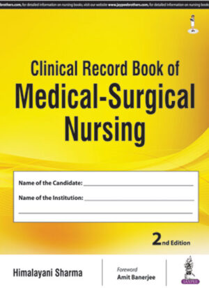 Clinical Record Book of Medical-Surgical Nursing by Himalayani Sharma