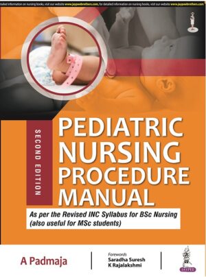 Pediatric Nursing Procedure Manual by A Padmaja