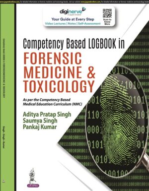 Competency Based Logbook in Forensic Medicine & Toxicology by Aditya Pratap Singh