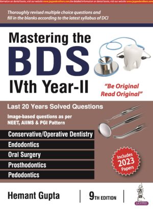 Mastering the BDS IVth Year-II 2024 by Hemant Gupta