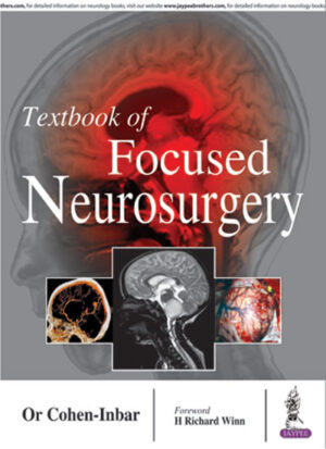 Textbook of Focused Neurosurgery by Or Cohen-Inbar