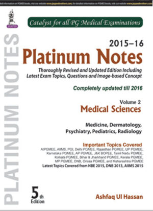 Platinum Notes: Medical Sciences (2015–16) (Volume 2) by Ashfaq Ul Hassan