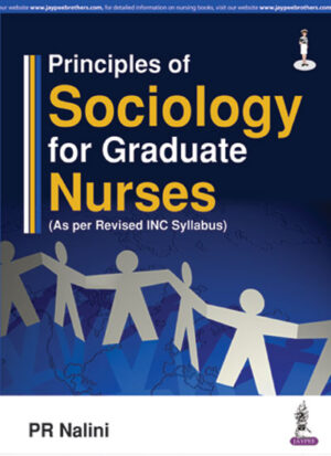 Principles of Sociology for Graduate Nurses (As per Revised INC Syllabus) by PR Nalini