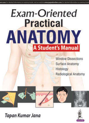 Exam-Oriented Practical Anatomy by Tapan Kumar Jana