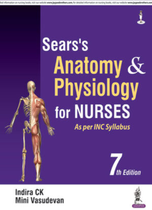 Sears’s Anatomy and Physiology for Nurses by Indira CK,  Mini Vasudevan