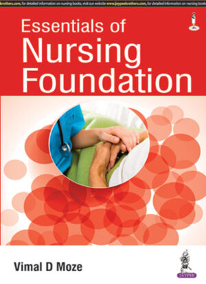 Essentials of Nursing Foundation by Vimal D Moze