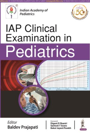 IAP Clinical Examination in Pediatrics by Baldev Prajapati