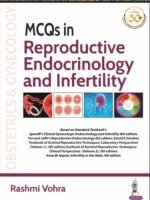 MCQs in Reproductive Endocrinology and Infertility by Rashmi Vohra