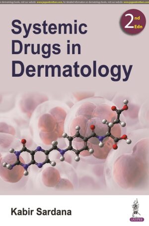 Systemic Drugs in Dermatology by Kabir Sardana