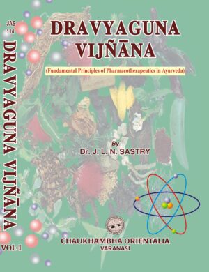 Dravyaguna Vijnana (Volume 1) by Dr. J. L. N. Sastry