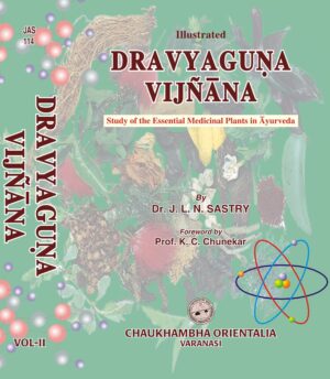 Dravyaguna Vijnana (Volume 2) by Dr. J. L. N. Sastry