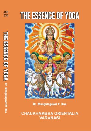 The Essence of Yoga by Dr. Mangla Gauri V. Rao