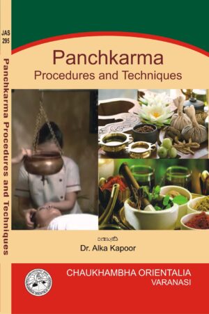 Panchkarma: Procedures And Techniques  by Dr. Alka (Babbar) Kapoor