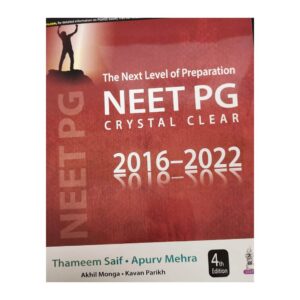 The Next Level Of Preparation Neet Pg Crystal Clear 2016 To 2022 by Thameem Saif , Apurv Mehra