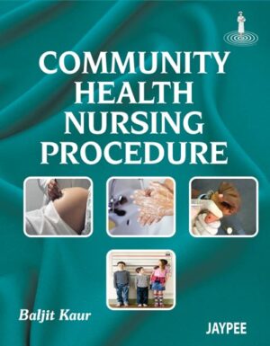 Community Health Nursing Procedures by Baljit Kaur