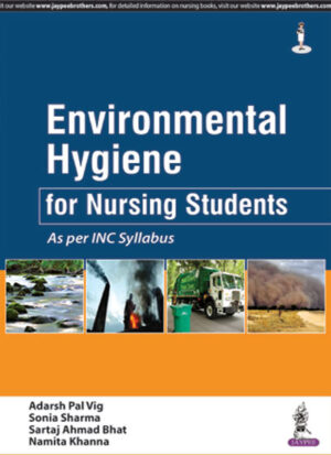 Environmental Hygiene for Nursing Students (As per INC Syllabus) by Adarsh Pal Vig