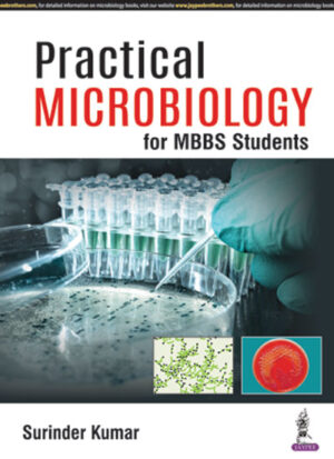 Practical Microbiology for MBBS Students by Surinder Kumar