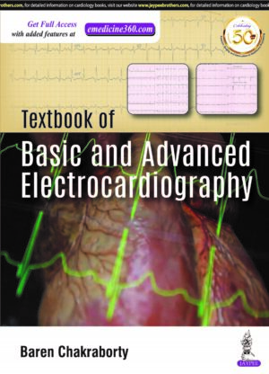 Textbook of Basic and Advanced Electrocardiography by Baren Chakraborty