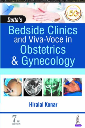 Dutta’s Bedside Clinics and Viva-Voce in Obstetrics & Gynecology by Hiralal Konar