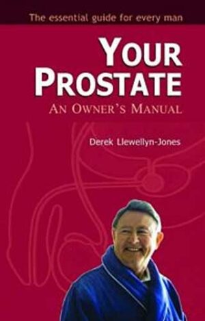 Your Prostate: An Owners Manual by  DEREK LLEWELLYN-JONES