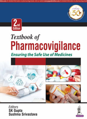 Textbook of Pharmacovigilance: Ensuring the Safe Use of Medicine by SK Gupta