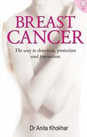 Breast Cancer by  ANITA KHOKHAR