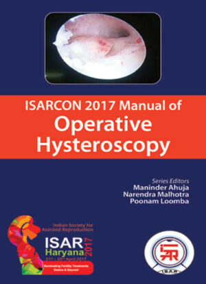 ISARCON 2017 Manual of Operative Hysteroscopy by Maninder Ahuja