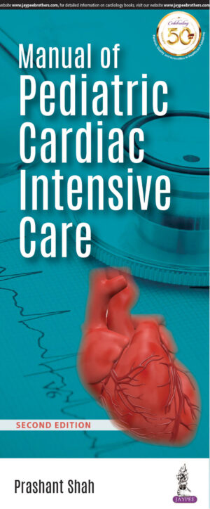 Manual of Pediatric Cardiac Intensive Care by Prashant Shah