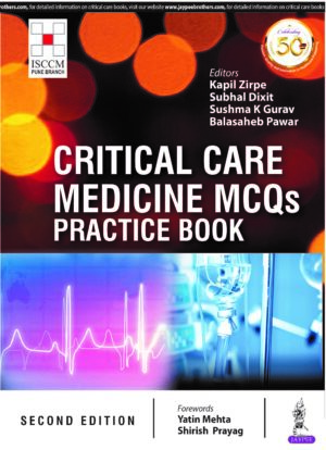 Critical Care Medicine MCQs- Practice Book (ISCCM) by Kapil Zirpe